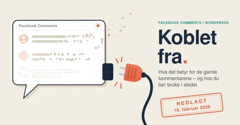 Illustrasjon av en kommentarboks formet som en snakkeboble der kommentarene går i oppløsning mens et oransje støpsel er trukket ut av kontakten, ved siden av teksten «Koblet fra.» og et stempel med «Nedlagt 10. februar 2026» om Facebook Comments i WordPress.