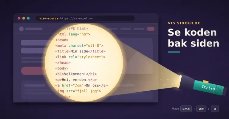 Illustrasjon av en lommelykt merket «Ctrl+U» som lyser på et mørkt nettleservindu med adressen view-source:https://eksempel.no, der lyskjeglen avslører HTML-kildekoden bak siden, sammen med teksten «Vis sidekilde – Se koden bak siden» og hurtigtasten Cmd + Alt + U for Mac.